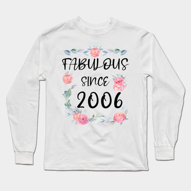 Women 15 Years Old Fabulous Since 2006 Flowers Long Sleeve T-Shirt by artbypond